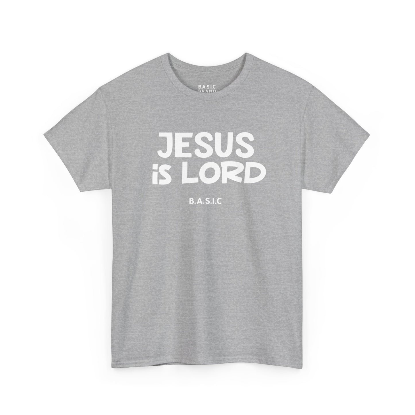 Unisex B.A.S.I.C JESUS IS LORD T Shirt WHITE FONT
