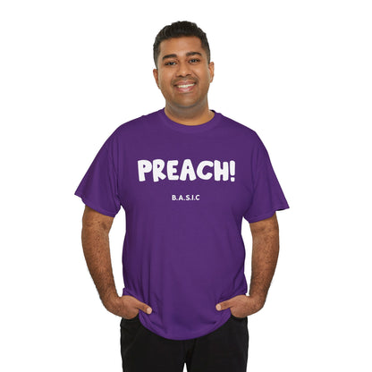 Unisex B.A.S.I.C "Preach!" T Shirt
